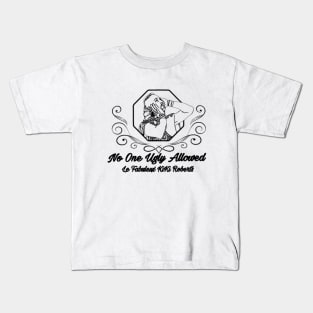 No One Ugly Allowed Kids T-Shirt